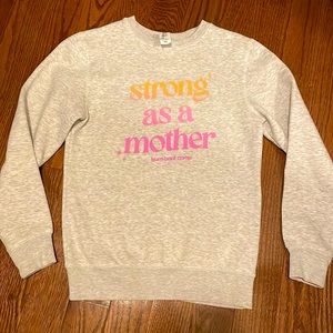 Burn Boot Camp Crewneck Sweatshirt Strong As A Mother XS